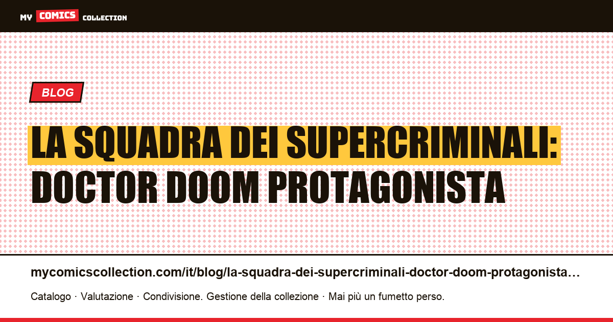 La squadra dei supercriminali: Doctor Doom protagonista — illustrazione articolo