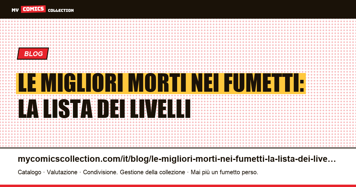 Le migliori morti nei fumetti: la lista dei livelli — illustrazione articolo