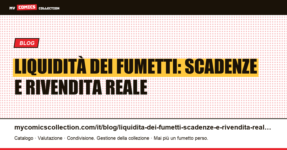 Liquidità dei fumetti: scadenze e rivendita reale — illustrazione articolo
