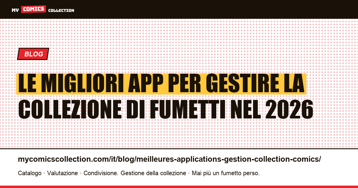Le migliori applicazioni per gestire la tua collezione di fumetti nel 2026 — illustrazione articolo