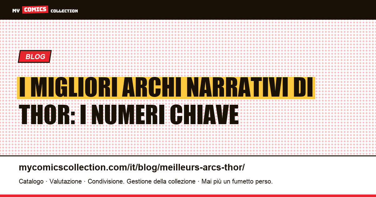 I migliori archi narrativi di Thor: i numeri chiave — illustrazione articolo