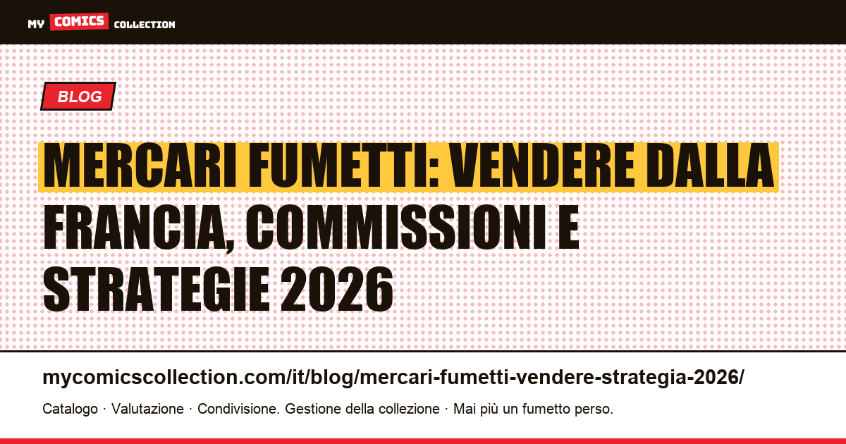 Mercari fumetti: come vendere dalla Francia, commissioni e strategia 2026 — illustrazione articolo