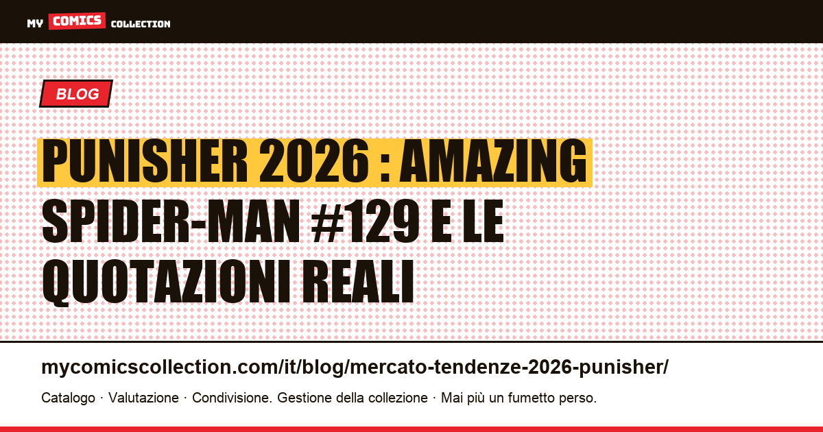 Punisher: quotazioni reali e tendenze di mercato nel 2026 — illustrazione articolo