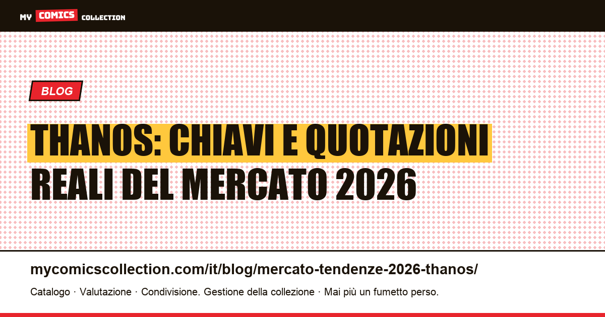 Thanos: chiavi e tendenze del mercato fumetti — quotazioni reali giugno 2026 — illustrazione articolo