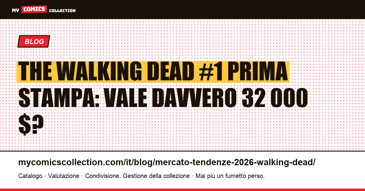 The Walking Dead fumetti: mercato, key issue e quotazioni 2026 — illustrazione articolo