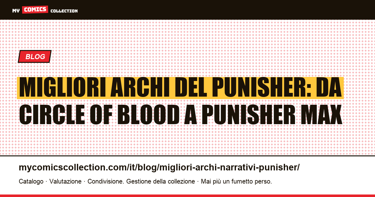 I migliori archi del Punisher: guida per collezionisti e lettori — illustrazione articolo