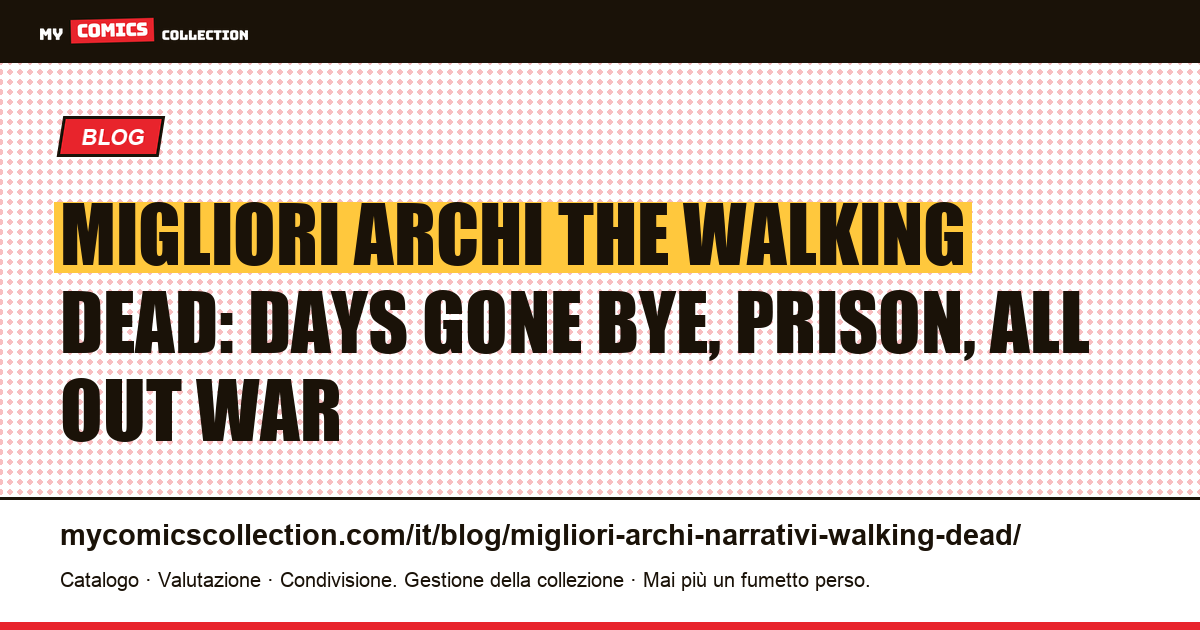 I migliori archi di The Walking Dead: la guida completa per collezionisti — illustrazione articolo