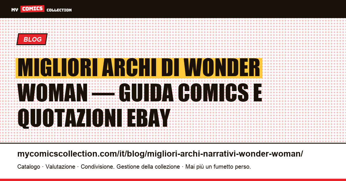 I migliori archi narrativi di Wonder Woman: da Pérez ad Azzarello — illustrazione articolo