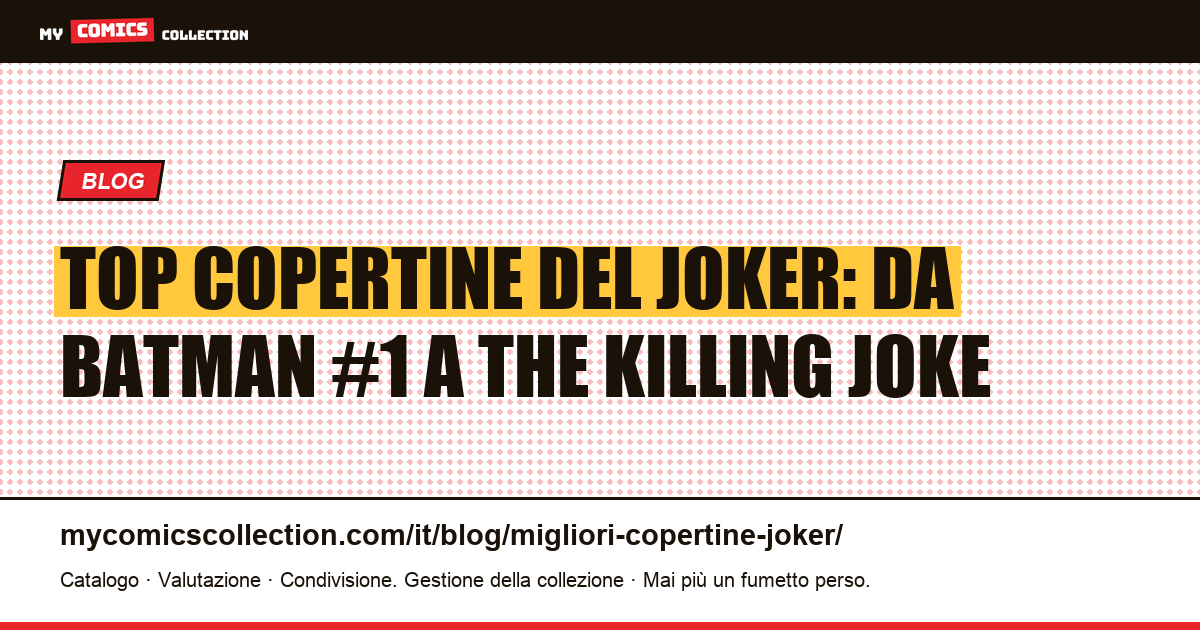 Le copertine più iconiche del Joker: guida completa con valori reali (giugno 2026) — illustrazione articolo