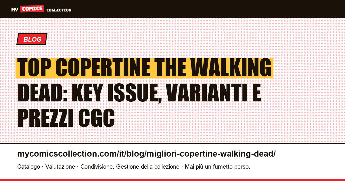 Le migliori copertine di The Walking Dead: key issue, varianti e valori di mercato — illustrazione articolo