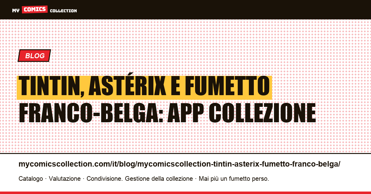 My Comics Collection per Tintin, Astérix e il fumetto franco-belga — illustrazione articolo
