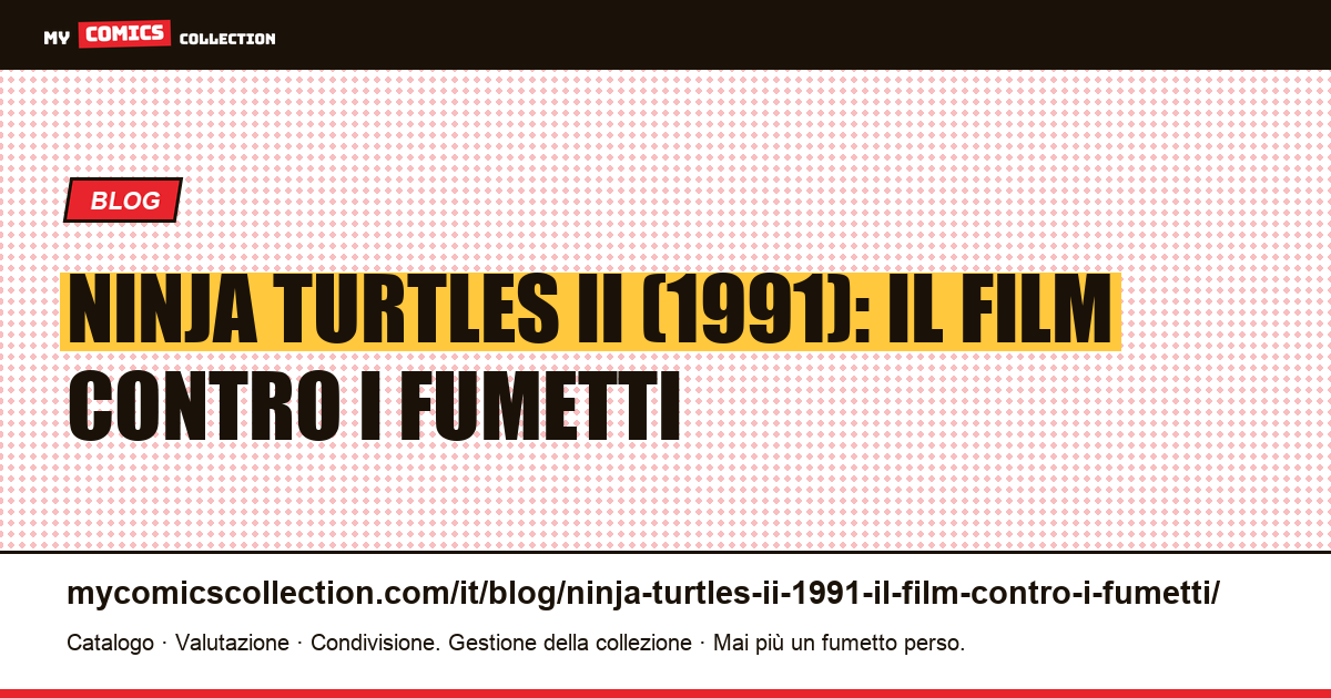 Ninja Turtles II (1991): il film contro i fumetti — illustrazione articolo