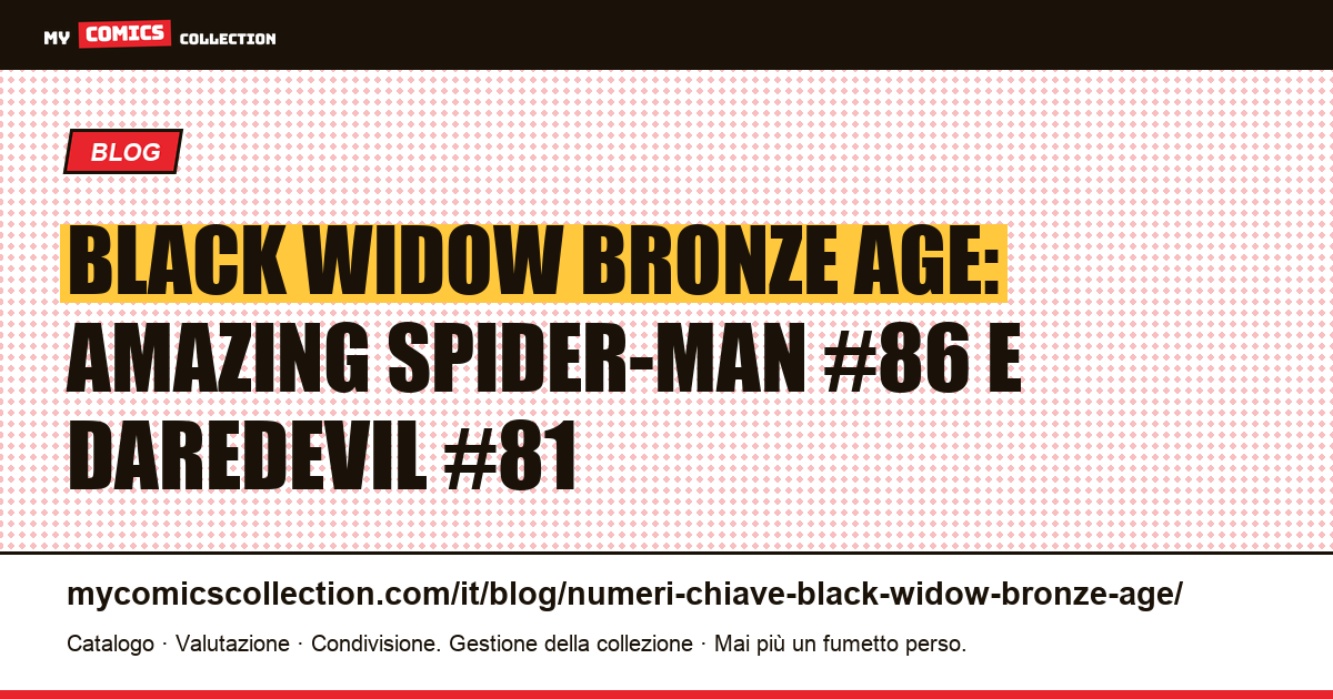 Numeri chiave di Black Widow nell'Età del Bronzo: prezzi reali e guida al collezionismo — illustrazione articolo