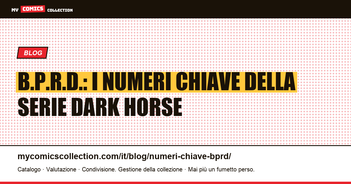 B.P.R.D.: i numeri chiave della serie Dark Horse — illustrazione articolo
