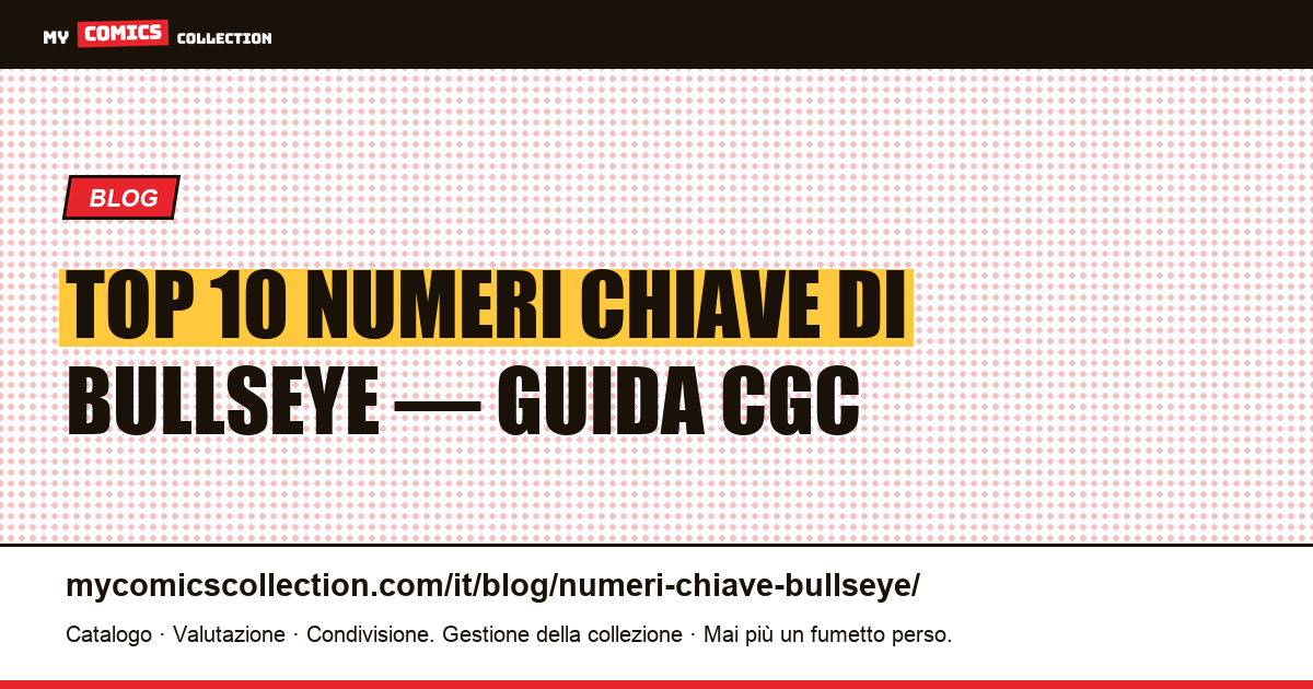 Top 10 numeri chiave di Bullseye: la guida completa per collezionisti — illustrazione articolo