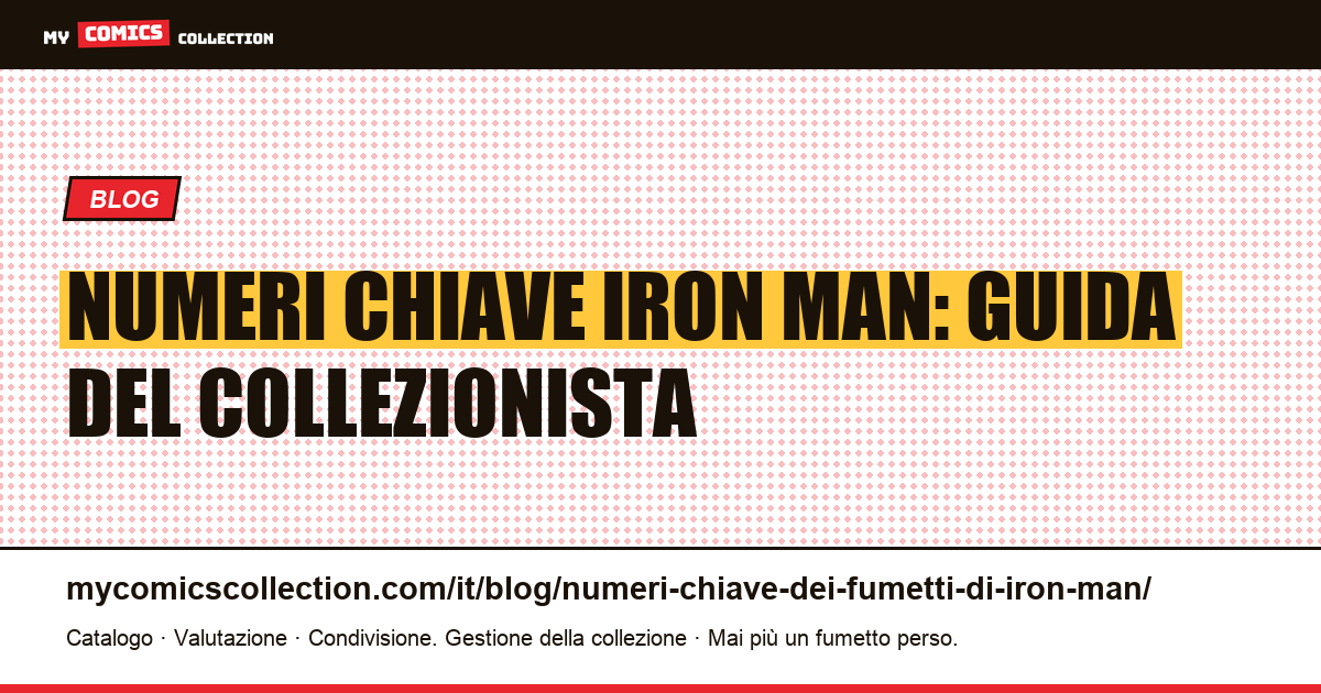Numeri chiave Iron Man: guida del collezionista — illustrazione articolo