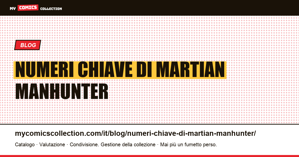 Numeri chiave di Martian Manhunter — illustrazione articolo