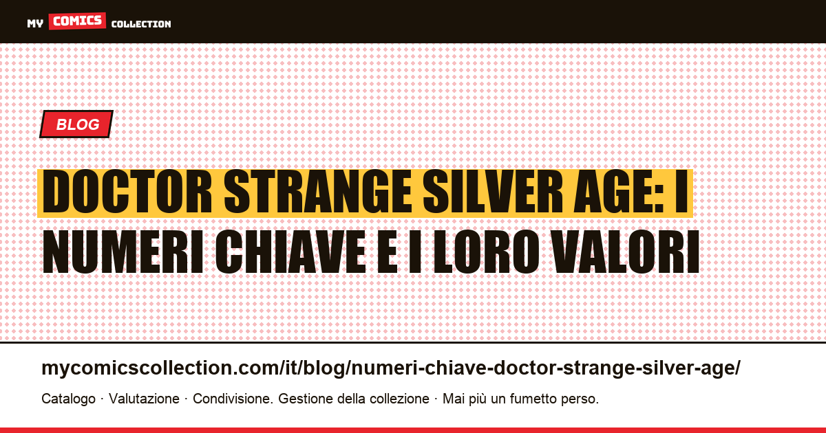 Numeri chiave di Doctor Strange del Silver Age: guida ai grail e ai valori di mercato — illustrazione articolo