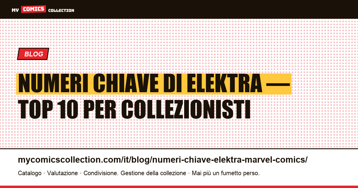 Top 10 numeri chiave di Elektra: la guida per collezionisti Marvel — illustrazione articolo