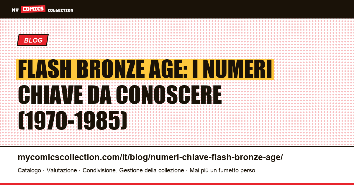 Numeri chiave di The Flash nell'Età del bronzo (1970-1985) — illustrazione articolo