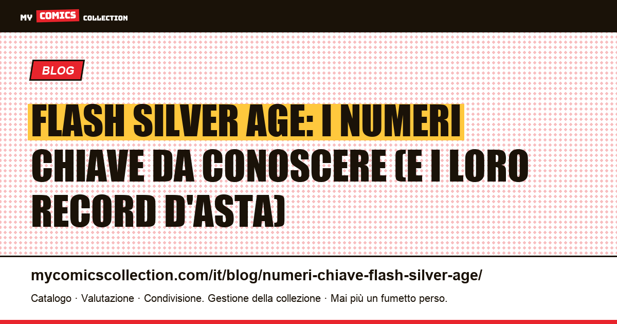 Numeri chiave del Flash Silver Age: guida alle key issues DC più importanti — illustrazione articolo