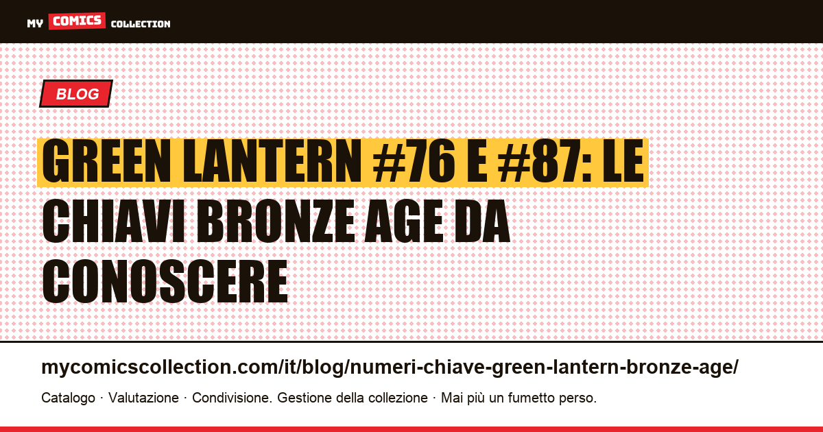 Numeri chiave Green Lantern Bronze Age: #76 e #87 — quotazioni eBay e record Heritage — illustrazione articolo