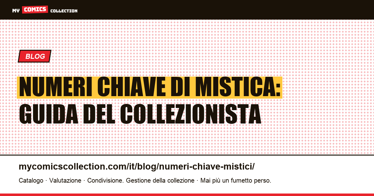Numeri chiave di Mistica: guida del collezionista — illustrazione articolo