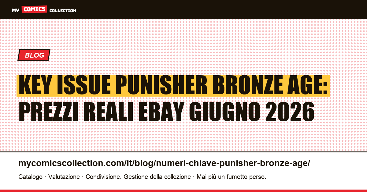 Numeri chiave del Punisher nella Bronze Age: le vere key issue (1974-1985) — illustrazione articolo