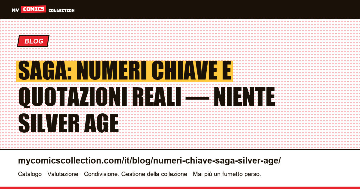 Numeri chiave di Saga: perché non esiste un Silver Age (e qual è il vero grail) — illustrazione articolo