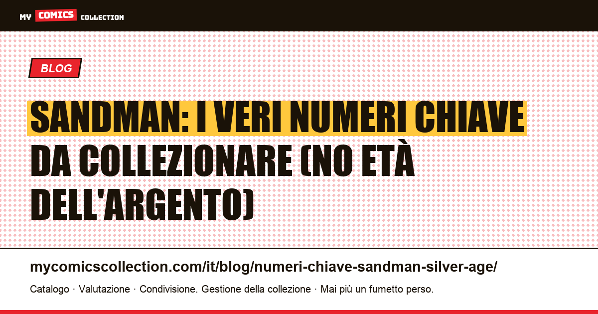 Numeri chiave Sandman: età dell'argento, dell'oro o Gaiman — quale cercare davvero? — illustrazione articolo