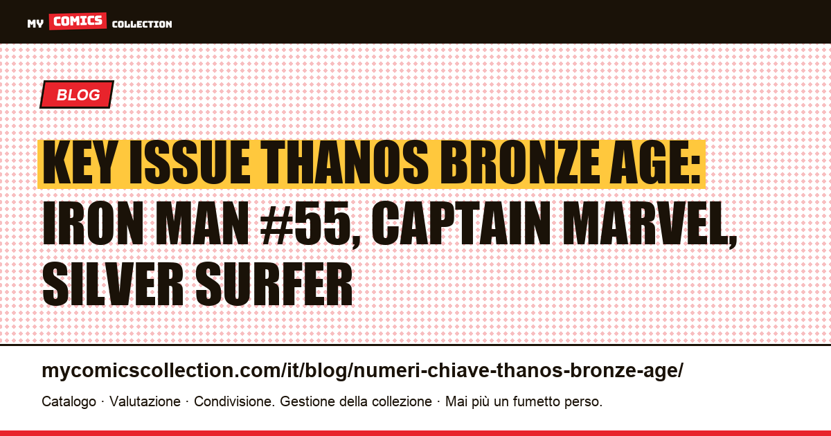 Numeri chiave Thanos Bronze Age: Iron Man #55 e le key issue fondamentali del Mad Titan — illustrazione articolo