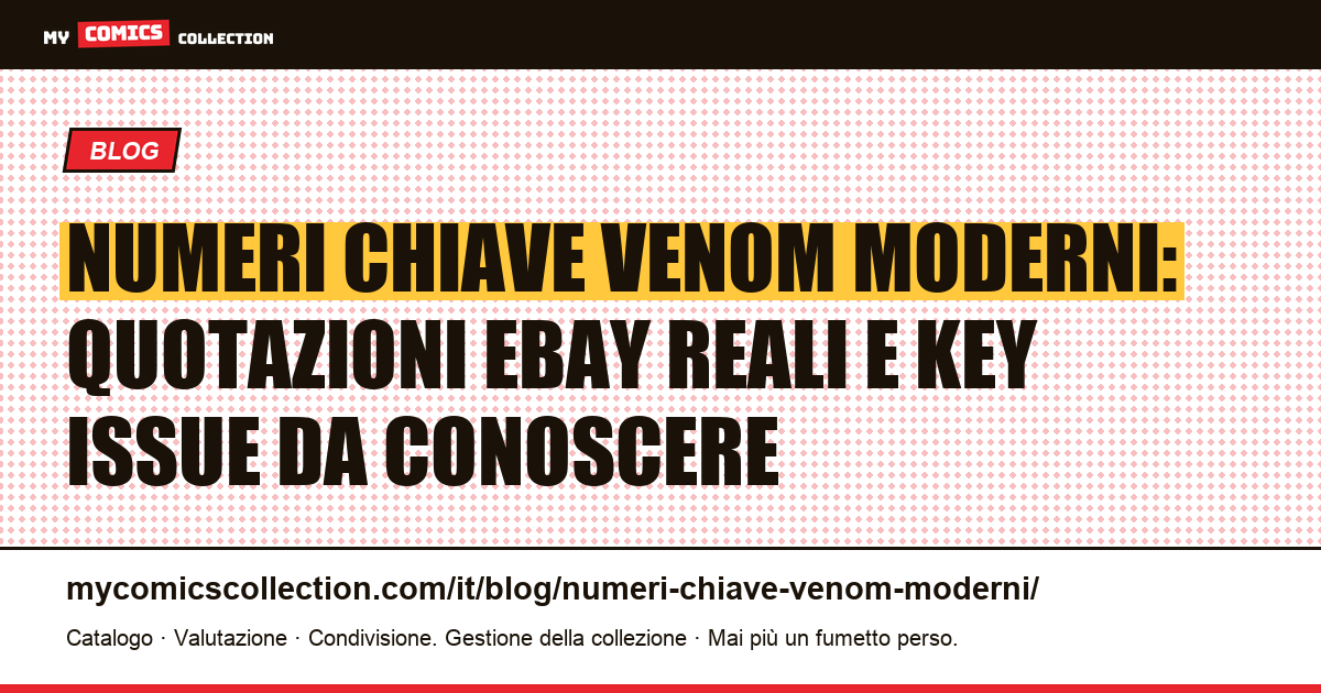 Numeri chiave Venom moderni: dalle origini 1988 all'era Knull — illustrazione articolo