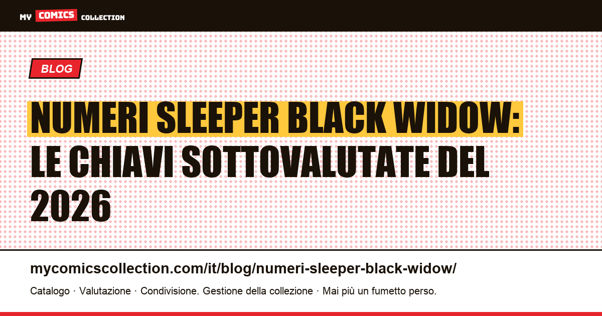 Numeri sleeper Black Widow: le chiavi sottovalutate da comprare nel 2026 — illustrazione articolo
