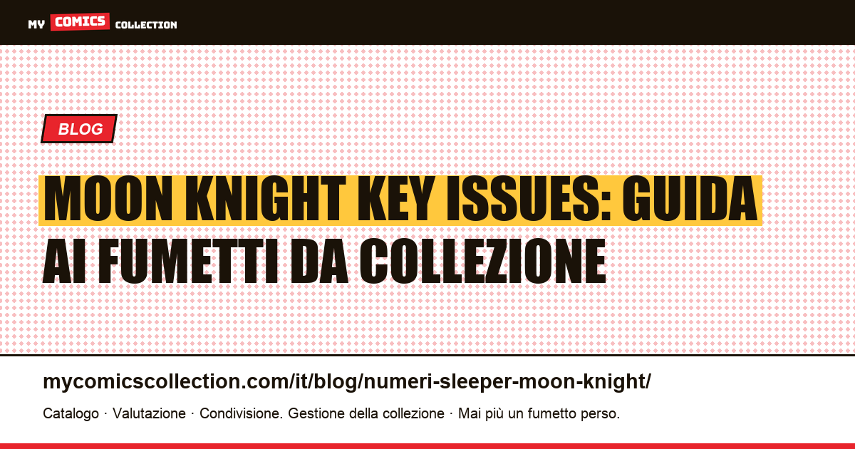 Moon Knight: key issues e sleeper dell'Età del Bronzo da collezionare — illustrazione articolo