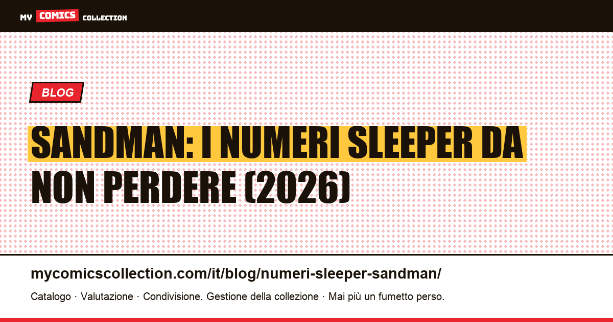 Sandman: i numeri sleeper da non perdere e le loro quotazioni reali — illustrazione articolo
