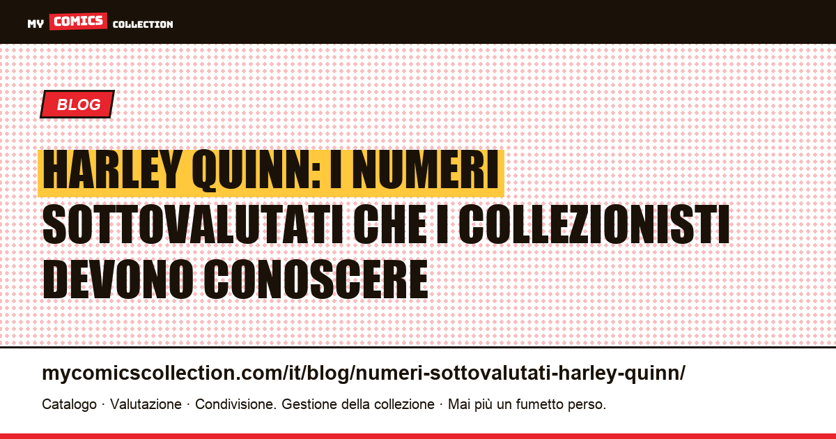 Harley Quinn: key issue sottovalutate e record di mercato documentati — illustrazione articolo