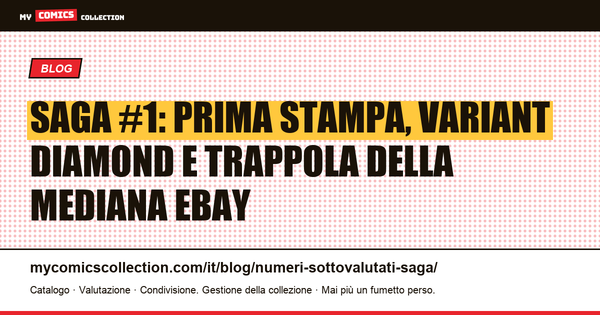 Saga (Image Comics): i numeri sottoquotati e il vero valore del #1 prima stampa — illustrazione articolo