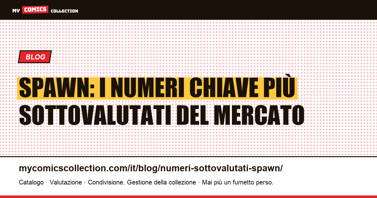 Spawn: i numeri più sottovalutati e il loro valore reale (giugno 2026) — illustrazione articolo