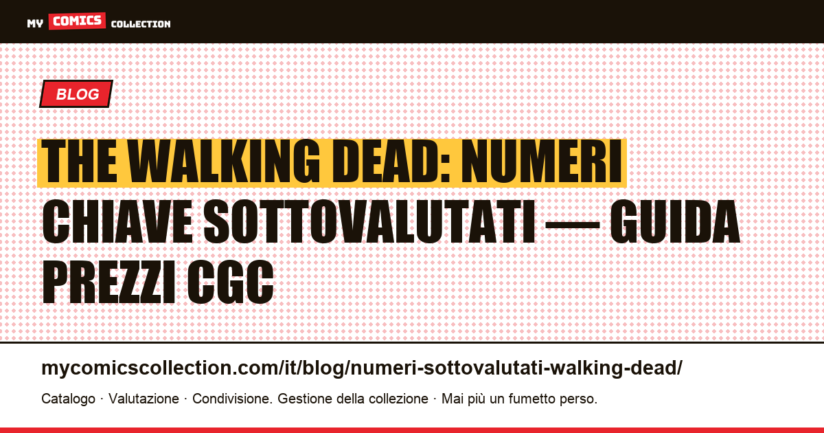 The Walking Dead: i numeri sottovalutati che i collezionisti ignorano — illustrazione articolo