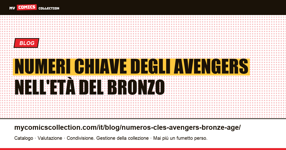 Numeri chiave degli Avengers dell'Età del Bronzo — illustrazione articolo