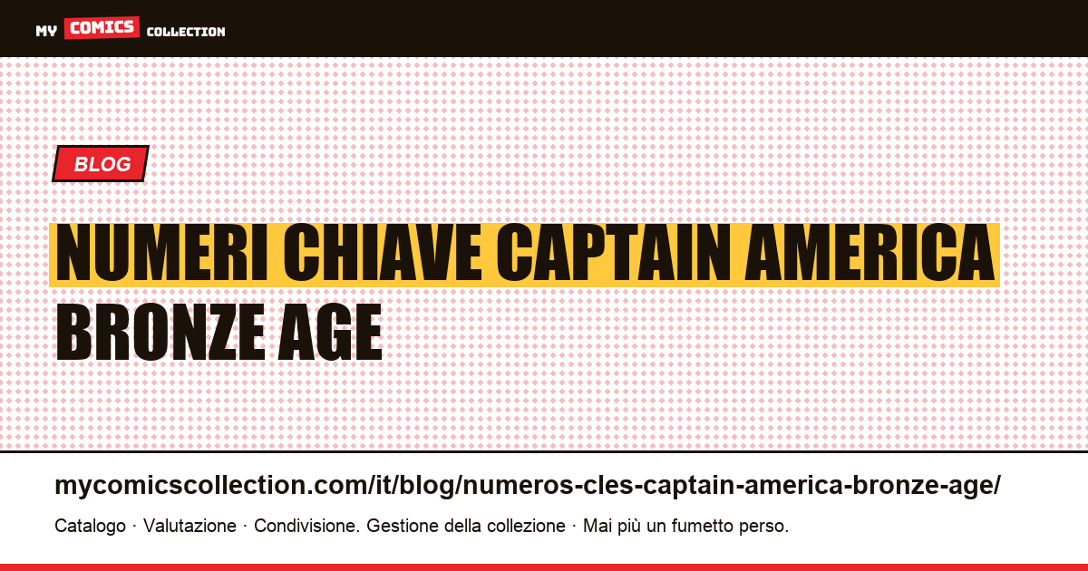 Numeri chiave Captain America Bronze Age — illustrazione articolo