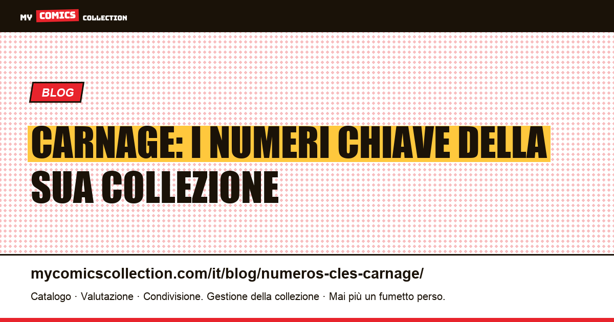Carnage: i numeri chiave — illustrazione articolo