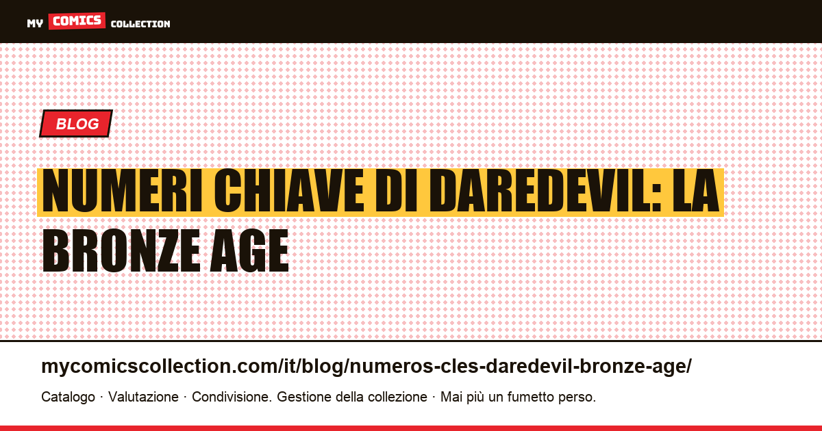 Numeri chiave di Daredevil: la Bronze Age — illustrazione articolo
