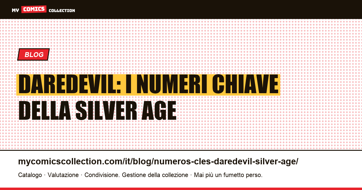 Daredevil: i numeri chiave della Silver Age — illustrazione articolo