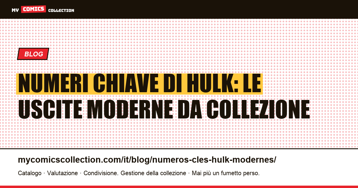 Numeri chiave di Hulk moderni — illustrazione articolo