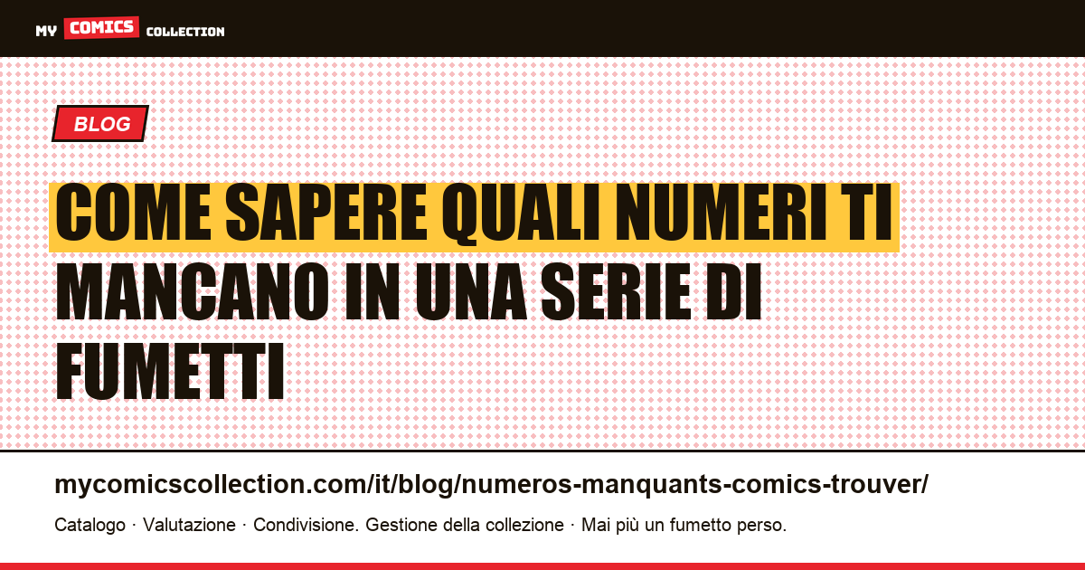 Come sapere quali numeri ti mancano in una serie di fumetti — illustrazione articolo
