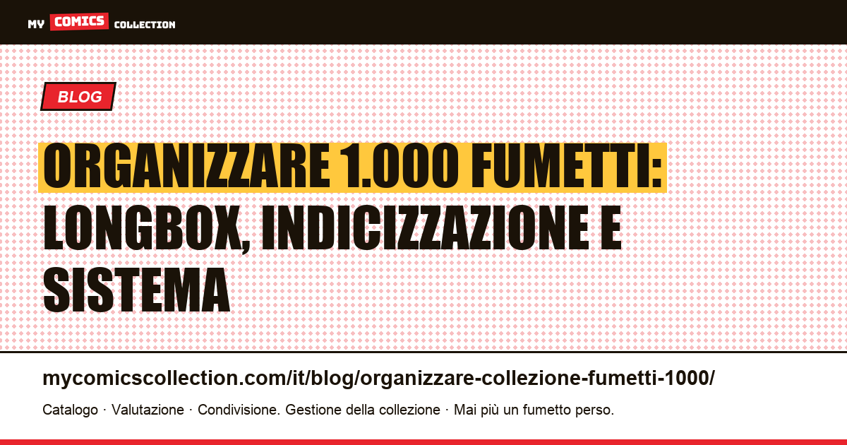 Come organizzare una collezione di 1.000 fumetti — illustrazione articolo