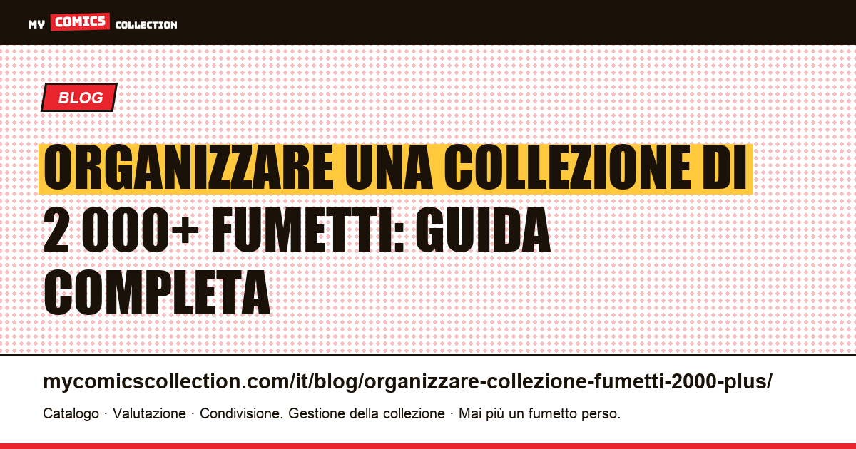 Organizzare una collezione di 2 000 fumetti e oltre: metodo completo — illustrazione articolo