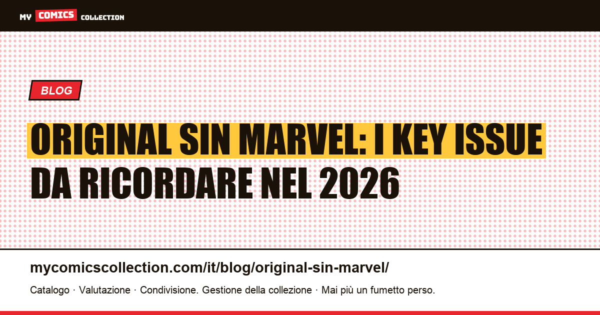 Original Sin Marvel: i key issue da ricordare nel 2026 — illustrazione articolo