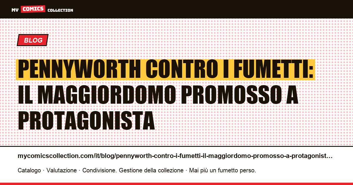 Pennyworth contro i fumetti: il maggiordomo promosso a protagonista — illustrazione articolo